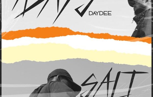 Daydee - Salt ft. Daiverse 1 Daydee - Salt ft. Daiverse
