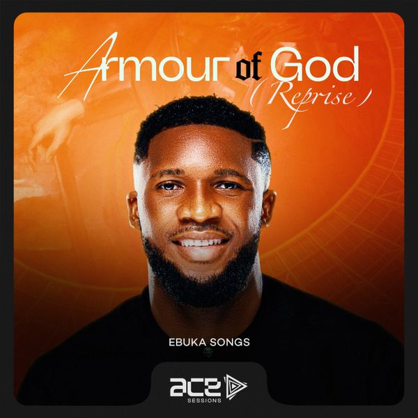 Ebuka Songs – Armour Of God (Reprise)