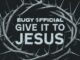 Eugy Official - Give It to Jesus