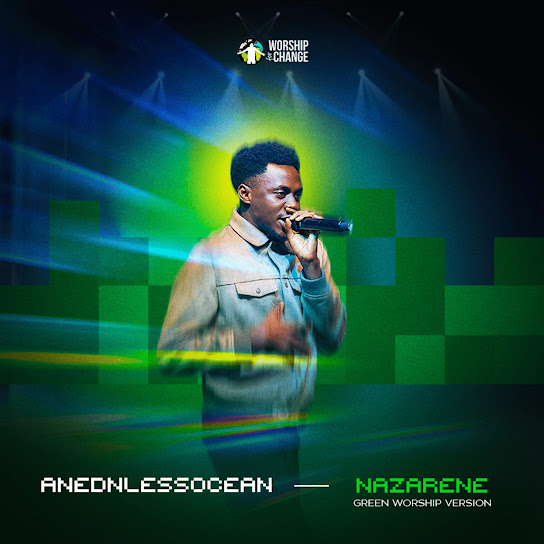 Green Worship Music – Nazarene (Green Worship Version) ft. Anendlessocean