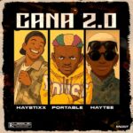 Haystixx - CANA REMIX ft. Portable & Haytee