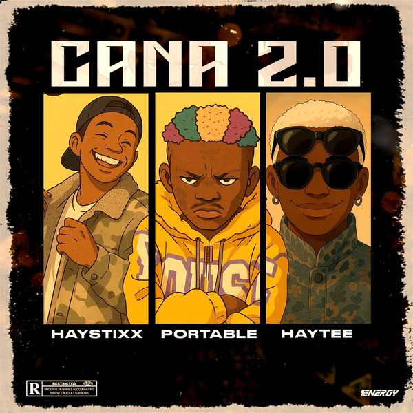 Haystixx – CANA REMIX ft. Portable & Haytee