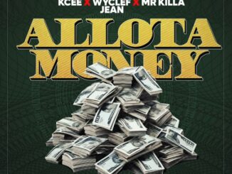 KCee - Allota Money ft. Mr Killa & Wyclef Jean