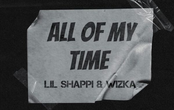 Lil Shappi - All Of My Time ft. Wizka 1 Lil Shappi - All Of My Time ft. Wizka