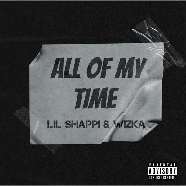 Lil Shappi - All Of My Time ft. Wizka