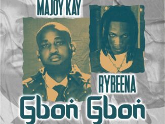 Major Kay - Gbon Gbon ft. Rybeena