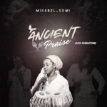 Mirabel_somi - Ancient Praise