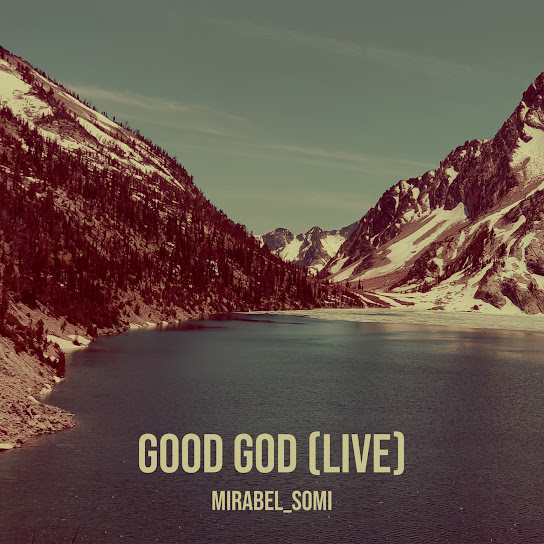 Mirabel_somi – Good God (Live)