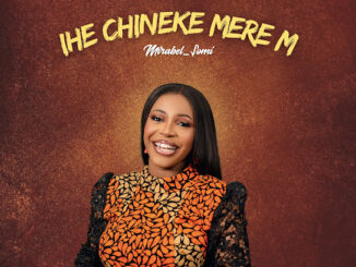 Mirabel_somi - Ihe Chineke Mere M
