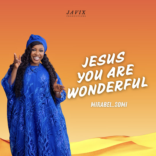 Mirabel_somi - Jesus You Are Wonderful