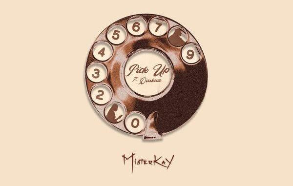MisterKay - Pick Up ft. Darkua