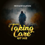 Mr M - Taking Care of Me ft. Revelation