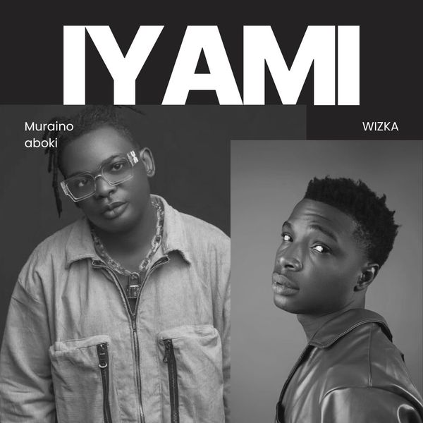 muraino aboki - Iyami ft. Wizka