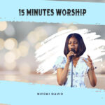 Nifemi David - 15 Minutes Worship