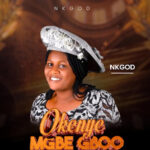NKGOD - OKENYE MGBE GBOO