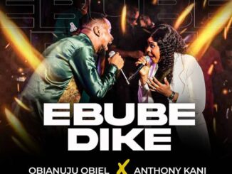 Obianuju Obiel - Ebube Dike ft. Anthony Kani