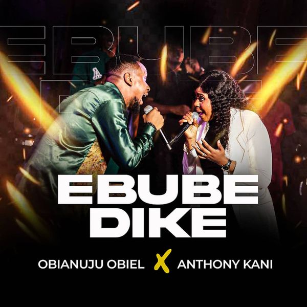 Obianuju Obiel – Ebube Dike ft. Anthony Kani