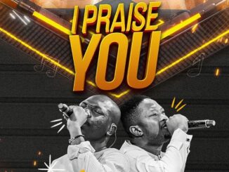 O'Tims - I Praise You ft. Godswill Oyor