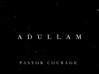 Pastor Courage - Adullam