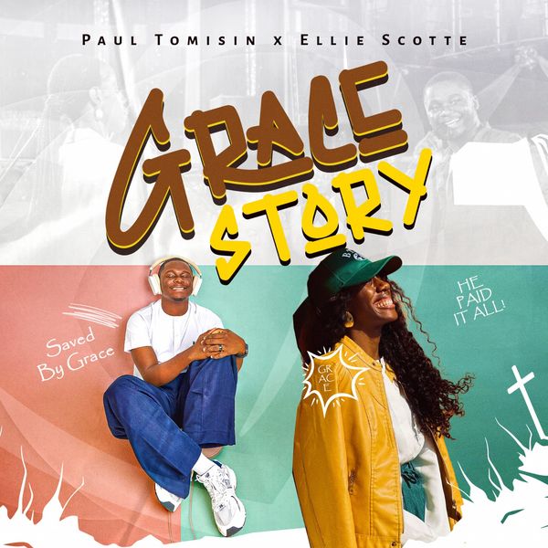 Paul Tomisin - Grace Story ft. Ellie Scotte