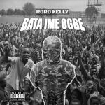 Rord Kelly - Bata Ime Ogbe
