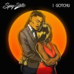 Spy Shitta - I Gotchu