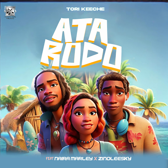 Tori Keeche - ATA RODO ft. Naira Marley & Zinoleesky