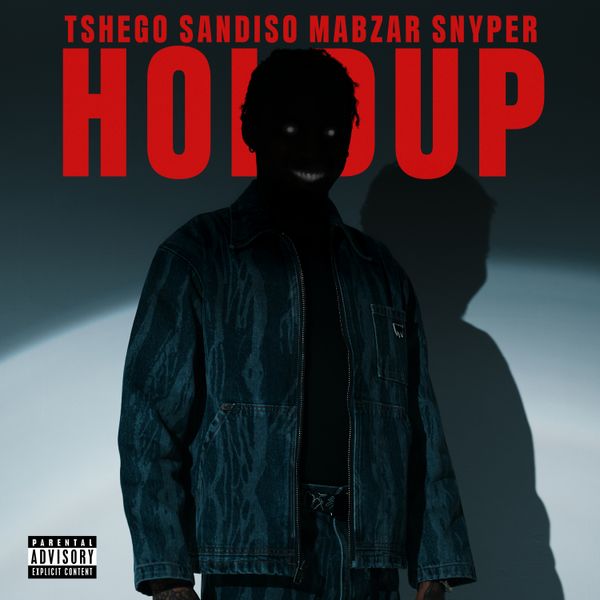 Tshego – HOLD UP ft. DJ Sandiso, Snyper_dj & Mabzar