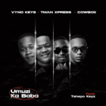 Vyno Keys - Umuzi Ka Baba ft. Tman Xpress, Cowboii featuring Tshepo Keyz & Tshepo Keyz