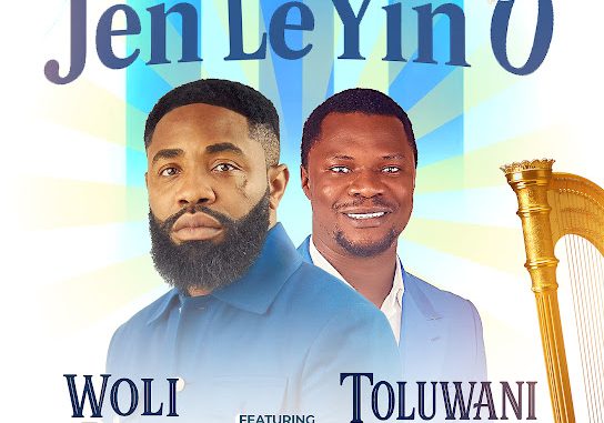 Woli Arole - Jen Le Yin O ft. Toluwani sings 1 Woli Arole - Jen Le Yin O ft. Toluwani sings