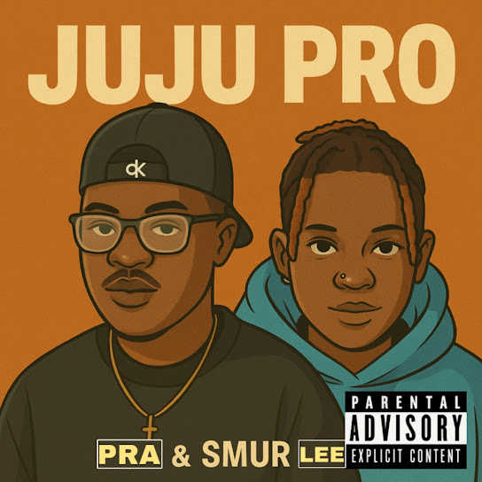 PRA – Juju Pro ft. Smur Lee