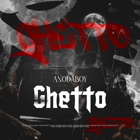 Anodaboy – Ghetto