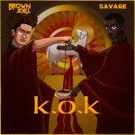 Brown Joel - K.O.K ft. Savage