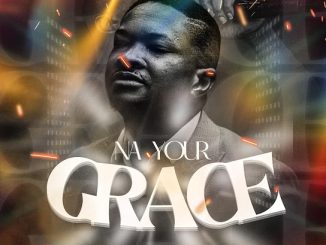 Godswill Oyor - Na your Grace (2019 raw version)