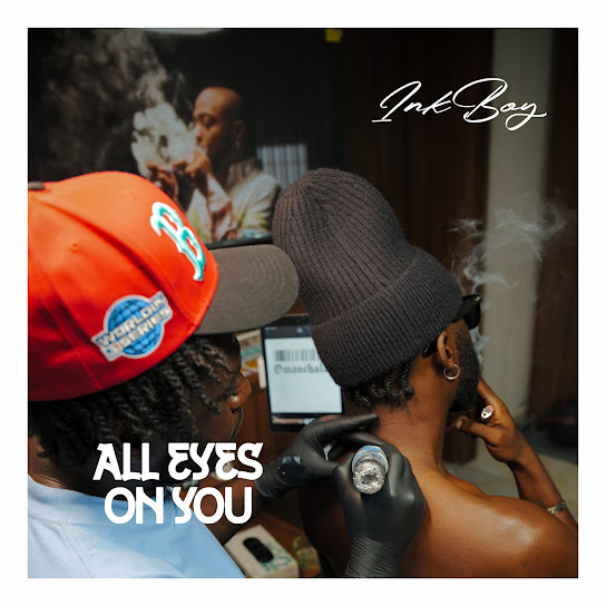 Ink Boy – All Eyes On You