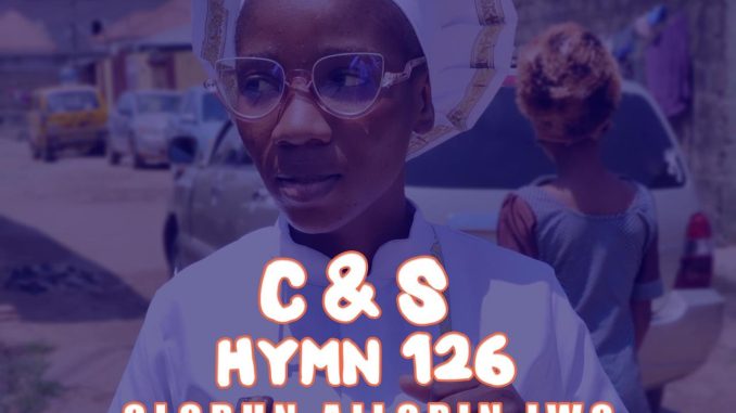 ODODO LERIMI - OLORUN AILOPIN IWO (C&S HYMN 126) 1 ODODO LERIMI - OLORUN AILOPIN IWO (C&S HYMN 126)
