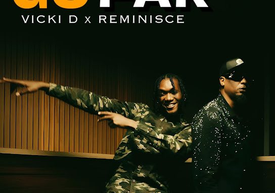 Vicki D - Go Far ft. Reminisce