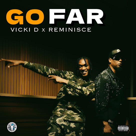 Vicki D – Go Far ft. Reminisce