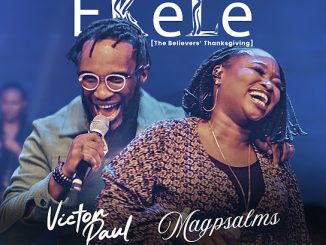 Victor Paul - Èkèlè (The Believers’ Thanksgiving) ft. Magpsalms